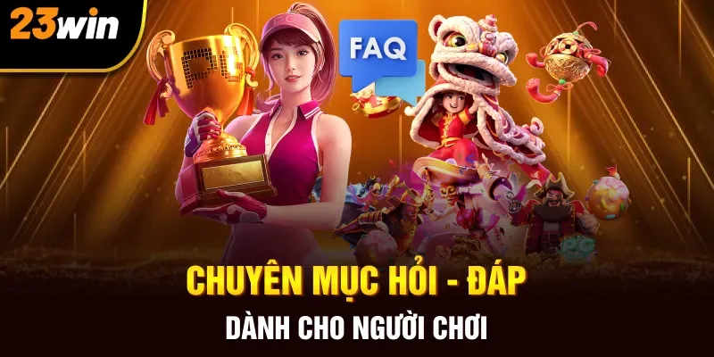 Chuyên mục hỏi - đáp dành cho người chơi