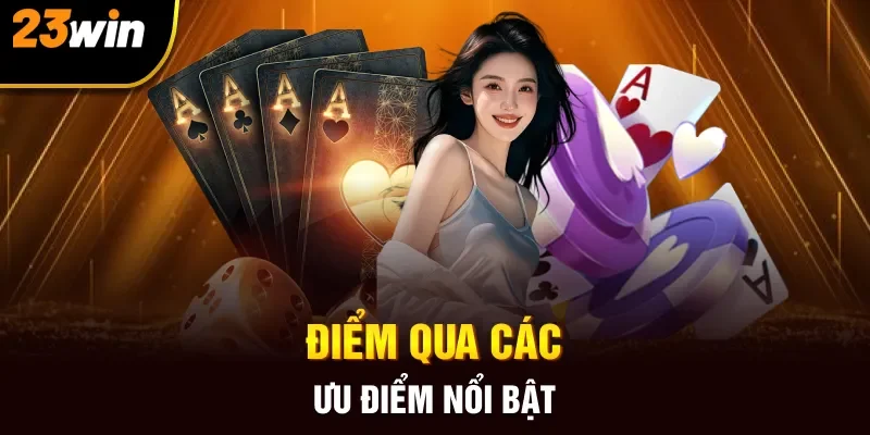 Điểm qua các ưu điểm nổi bật